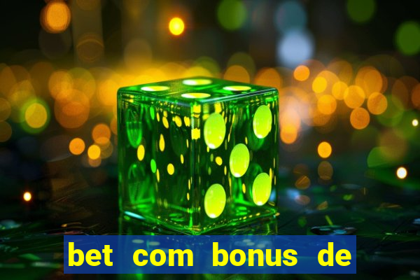 bet com bonus de cadastro sem deposito